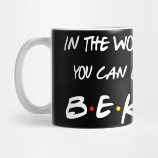 in a world where you can be anything be kind Mug